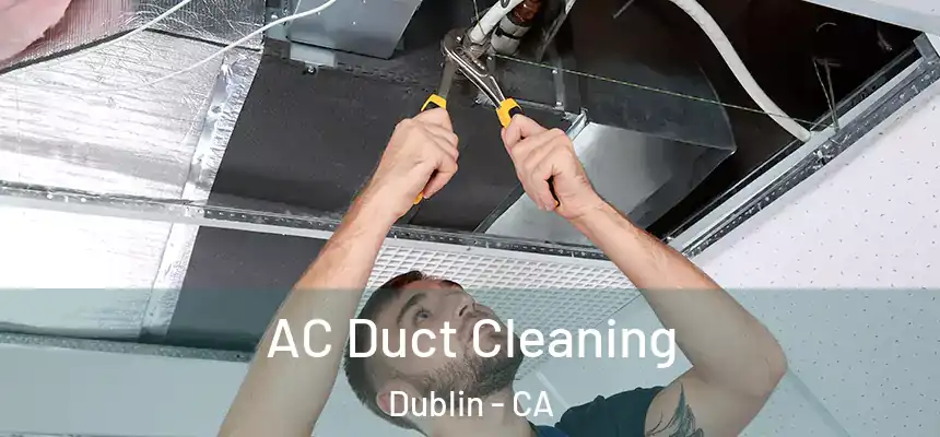 AC Duct Cleaning Dublin - CA