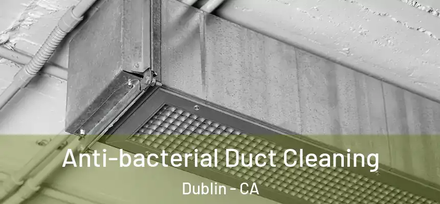  Anti-bacterial Duct Cleaning Dublin - CA