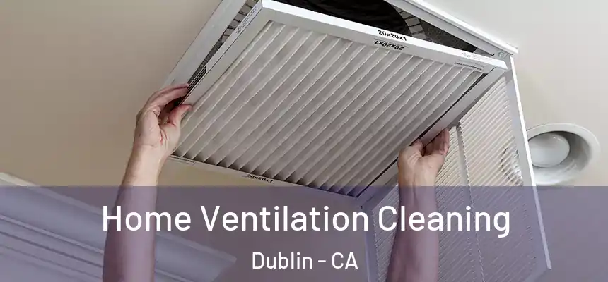  Home Ventilation Cleaning Dublin - CA