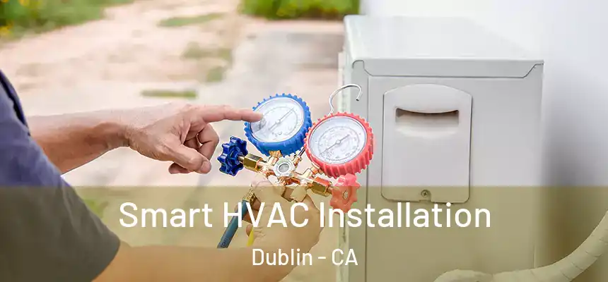  Smart HVAC Installation Dublin - CA